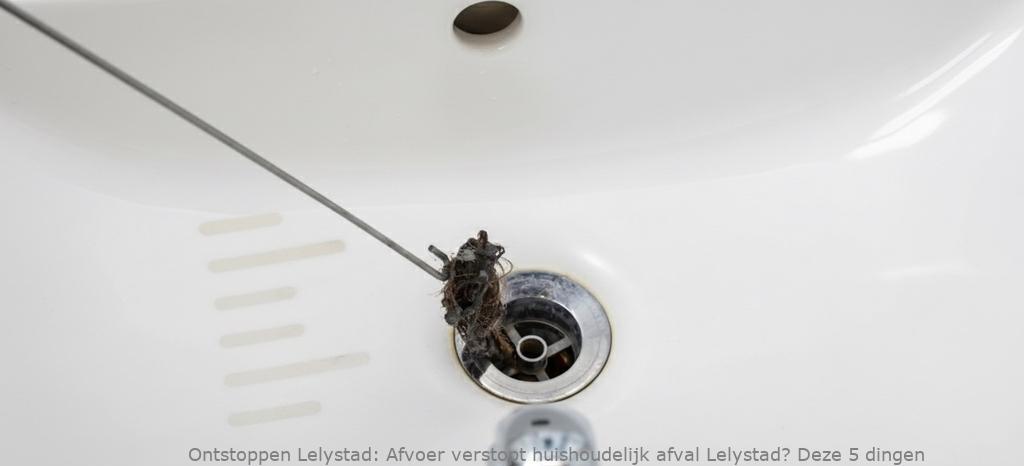 Afvoer verstopt huishoudelijk afval Lelystad? Deze 5 dingen
