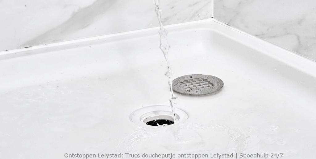 Trucs doucheputje ontstoppen Lelystad | Spoedhulp 24/7